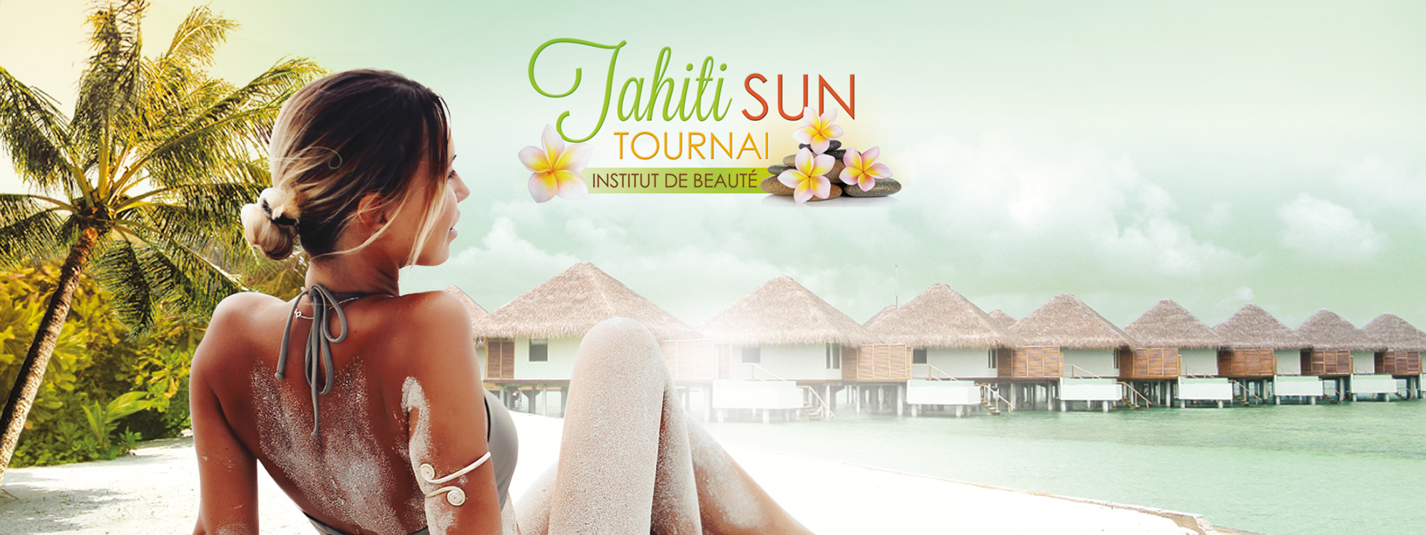 Tahiti Sun Tournai, institut de beauté et centre de bronzage – plage tropicale et bungalows sur pilotis Tahiti Sun Tournai, institut de beauté et centre de bronzage – plage tropicale et bungalows sur pilotis